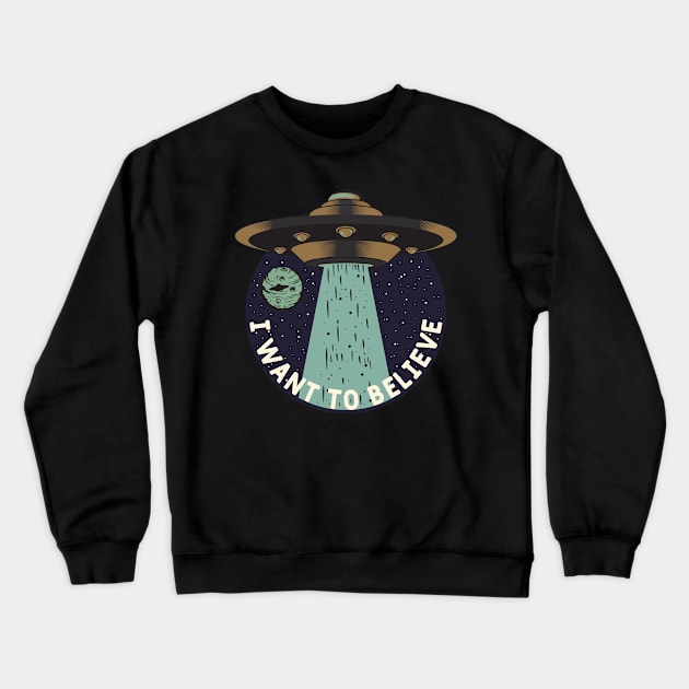 I Want To Believe Crewneck Sweatshirt by Golden Eagle Design Studio